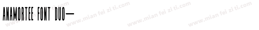 Anamortee Font Duo字体转换